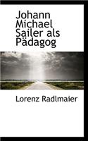 Johann Michael Sailer ALS Padagog