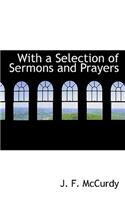 With a Selection of Sermons and Prayers
