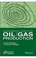 Environmental Aspects of Oil and Gas Production