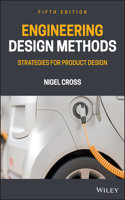 Engineering Design Methods: Strategies for Product Design