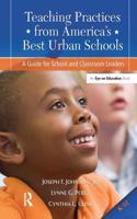 Teaching Practices from America's Best Urban Schools: A Guide for School and Classroom Leaders