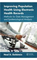 Improving Population Health Using Electronic Health Records: Methods for Data Management and Epidemiological Analysis