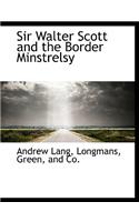 Sir Walter Scott and the Border Minstrelsy