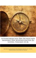 Sitzungsberichte Der Sachsischen Akademie Der Wissenschaften Zu Leipzig, Volumes 23-26