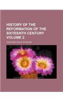 History of the Reformation of the Sixteenth Century Volume 2
