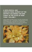 A Geological and Agricultural Survey of the District Adjoining the Erie Canal in the State of New York (Volume 1); Taken Under the Direction of the Hon. Stephen Van Rensselaer. Part I. Containing a Description of the Rock Formations Together with a: (English)
