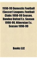 1998-99 Domestic Football (Soccer) Leagues: Football Clubs 1998-99 Season, Dundee United F.C. Season 1998-99, Hibernian F.C. Season 1998-99