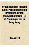 Urban Planning in Hong Kong: Peak Reservation Ordinance, Urban Renewal Authority, List of Planning Areas in Hong Kong(English)