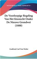 de Voorloopige Regeling Van Het Kiesrecht Onder de Nieuwe Grondwet (1888)