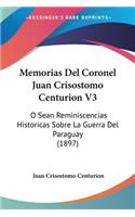 Memorias Del Coronel Juan Crisostomo Centurion V3