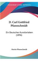 D. Carl Gottfried Pfannschmidt: Ein Deutsches Kunstlerleben (1896)