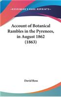 Account of Botanical Rambles in the Pyrenees, in August 1862 (1863)