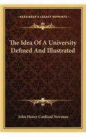The Idea of a University Defined and Illustrated