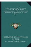 Presentation And Unveiling Of The Memorial Tablets Commemorating The Lincoln And Burns Event, November 19, 1863 (1914): (English)
