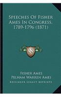 Speeches of Fisher Ames in Congress, 1789-1796 (1871)