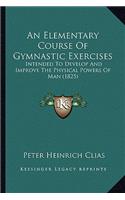 Elementary Course of Gymnastic Exercises