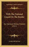 With the National Guard on the Border
