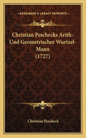 Christian Peschecks Arith-Und Geometrischer Wurtzel-Mann (1727)