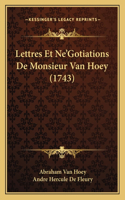 Lettres Et Ne'Gotiations De Monsieur Van Hoey (1743)