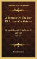 A Treatise On The Law Of Actions On Statutes