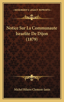 Notice Sur La Communaute Israelite De Dijon (1879)