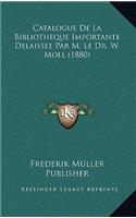 Catalogue De La Bibliotheque Importante Delaissee Par M. Le Dr. W. Moll (1880)