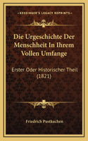 Die Urgeschichte Der Menschheit In Ihrem Vollen Umfange: Erster Oder Historischer Theil (1821)