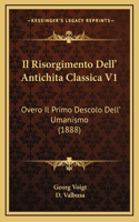 Il Risorgimento Dell' Antichita Classica V1