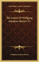 Letters Of Wolfgang Amadeus Mozart V1