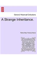 A Strange Inheritance.