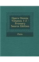 Opera Omnia, Volumes 1-2