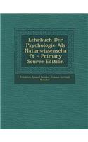 Lehrbuch Der Psychologie ALS Naturwissenschaft - Primary Source Edition