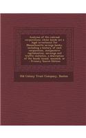 Analyses of the Railroad Corporations Whose Bonds Are a Legal Investment for Massachusetts Savings Banks, Including a History of Each Corporation, Com