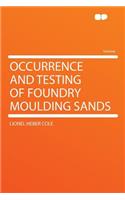 Occurrence and Testing of Foundry Moulding Sands