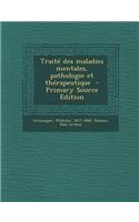 Traite Des Maladies Mentales, Pathologie Et Therapeutique