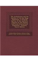 The Architecture and the Gardens of the San Diego Exposition: A Pictorial Survey of the Aesthetic Features of the Panama California International Exposition: A Pictorial Survey of the Aesthetic Features of the Panama California International Exposition