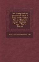 The Ruling Races of Prehistoric Times in India, South-Western Asia and Southern Europe Volume 2