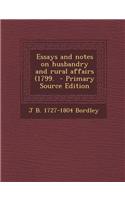 Essays and Notes on Husbandry and Rural Affairs (1799.