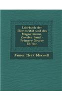 Lehrbuch Der Electricitat Und Des Magnetismus, Zweiter Band - Primary Source Edition