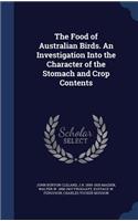 Food of Australian Birds. An Investigation Into the Character of the Stomach and Crop Contents