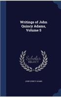 Writings of John Quincy Adams, Volume 5