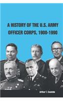 A History of the U.S. Army Officer Corps, 1900-1990