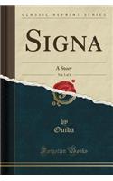 Signa, Vol. 3 of 3: A Story (Classic Reprint)