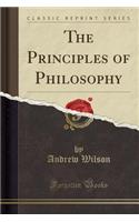 The Principles of Philosophy (Classic Reprint)
