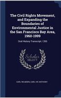 The Civil Rights Movement, and Expanding the Boundaries of Environmental Justice in the San Francisco Bay Area, 1960-1999