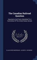 The Canadian Railroad Question