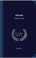 Alcestis: Graece Et Latine