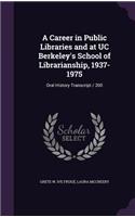 A Career in Public Libraries and at UC Berkeley's School of Librarianship, 1937-1975