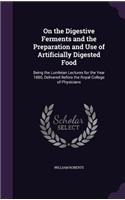 On the Digestive Ferments and the Preparation and Use of Artificially Digested Food