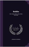 Buddha: Sein Leben, Seine Lehre, Seine Gemeinde